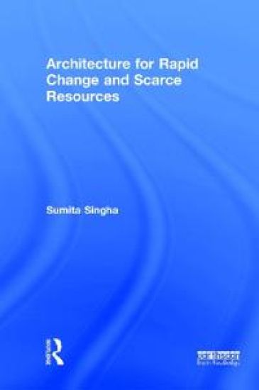 Architecture for Rapid Change and Scarce Resources