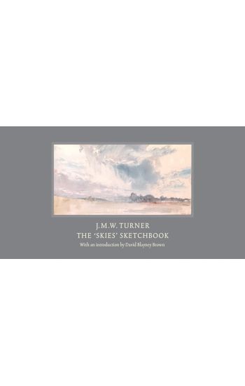 J.M.W. Turner: The 'Skies' Sketchbook