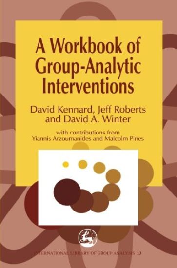 WORKBOOK OF GROUPANALYTIC INTERVENTIONS