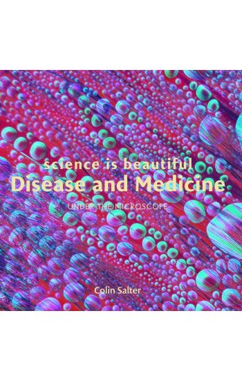 Science is Beautiful: Disease and Medicine