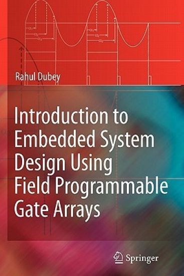 Introduction to Embedded System Design Using Field Programmable Gate Arrays