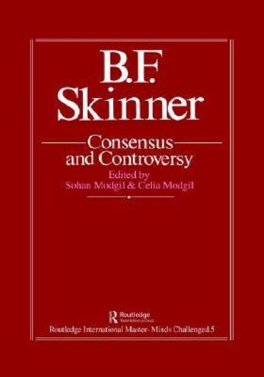 B.F. Skinner: Consensus And Controversy