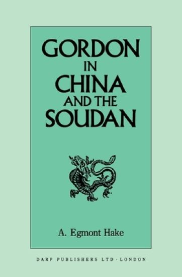 Gordon in China and the Soudan