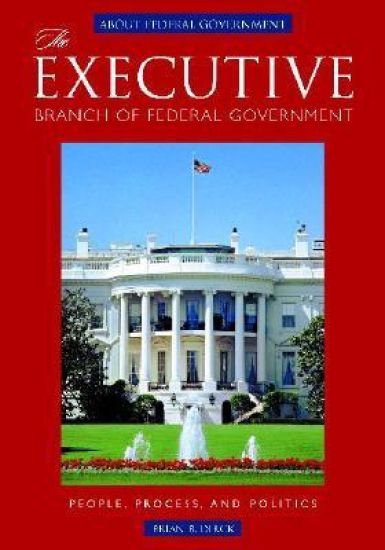 The Executive Branch of Federal Government