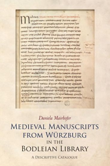 Medieval Manuscripts from Wurzburg in the Bodleian Library