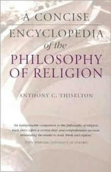 A Concise Encyclopedia of the Philosophy of Religion