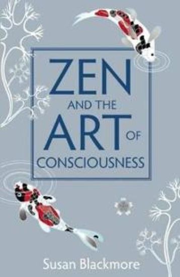 Zen and the Art of Consciousness