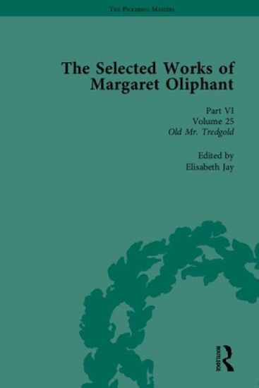 The Selected Works of Margaret Oliphant, Part VI