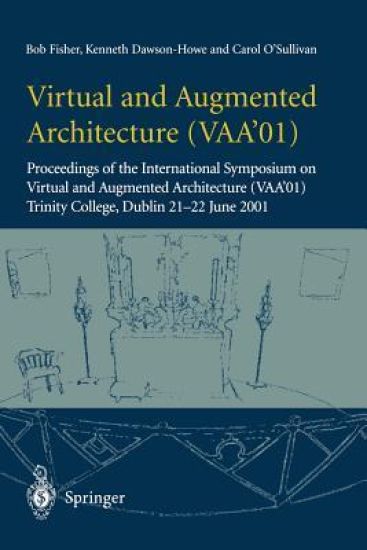Virtual and Augmented Architecture (VAA’01)