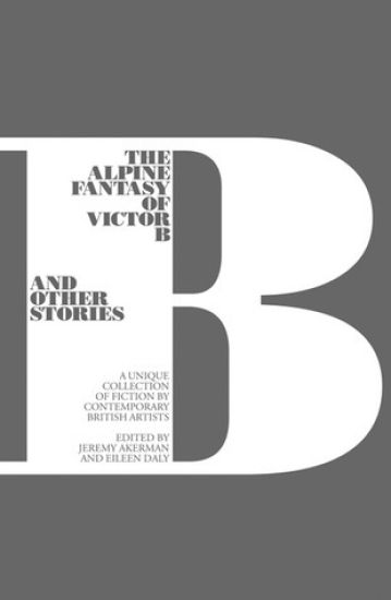 The Alpine Fantasy of Victor B and Other Stories