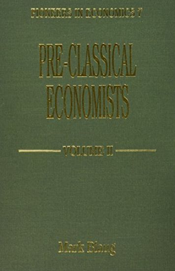 Pre-Classical Economists Volume II: