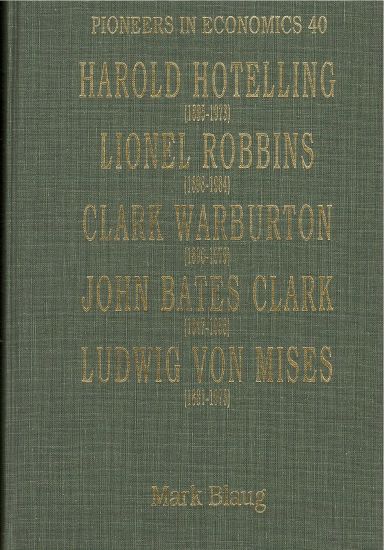 Harold Hotelling (1895–1973), Lionel Robbins (1898–1984), Clark Warburton (1896–1979), John Bates Clark (1847–1938) and Ludwig von Mises (1881–1973)