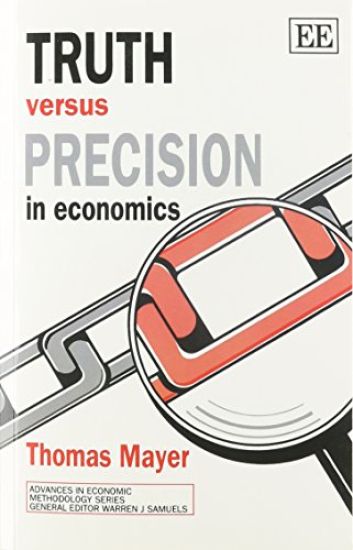 Truth versus precision in economics