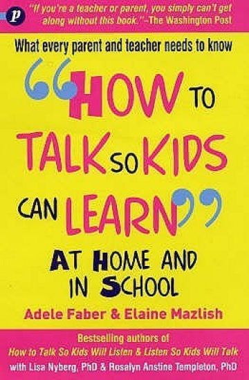How to Talk so Kids Can Learn at Home and in School