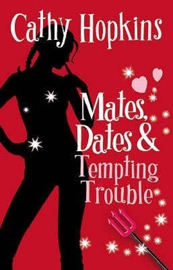 Mates, Dates and Tempting Trouble