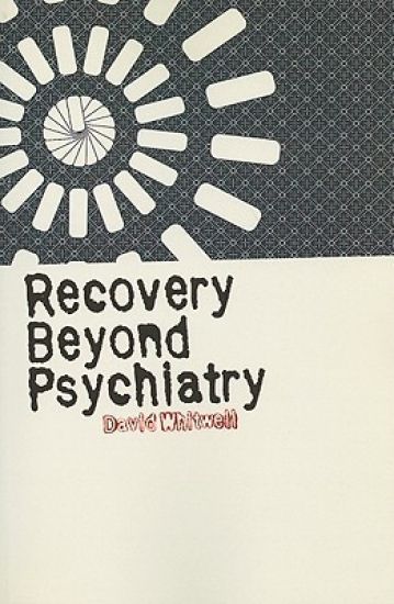Recovery Beyond Psychiatry