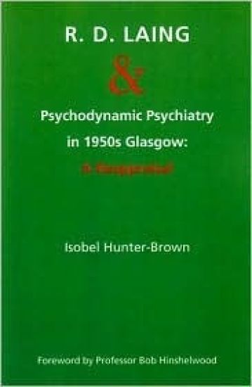 R.D. Laing and Psychodynamic Psychiatry in 1950s Glasgow