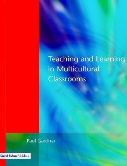 Teaching and Learning in Multicultural Classrooms