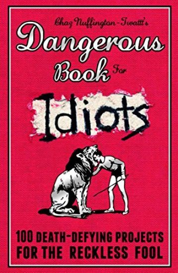 Dangerous Book for Idiots