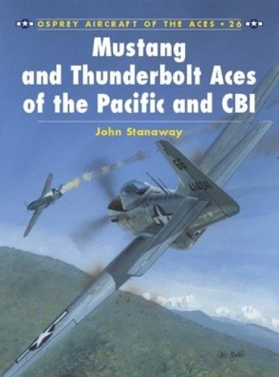Mustang and Thunderbolt Aces of the Pacific and CBI