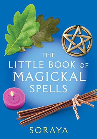 Soraya: The Little Book of Magickal Spells