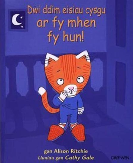 Dwi Ddim Eisiau Cysgu ar fy Mhen fy Hun!