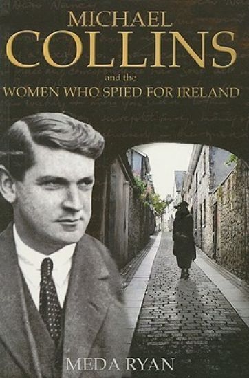 Michael Collins and the Women Who Spied For Ireland