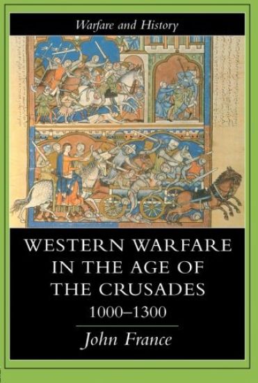 Western Warfare In The Age Of The Crusades, 1000-1300