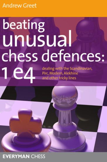 Beating Unusual Chess Defences:  1 E4