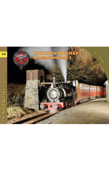 Nostalgia Collection Volume 49 Talyllyn Railway Recollections Part 2