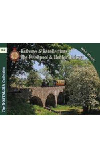 Nostalgia Collection Volume 62 RailwaysRecollections The WelshpoolLlanfair Railway