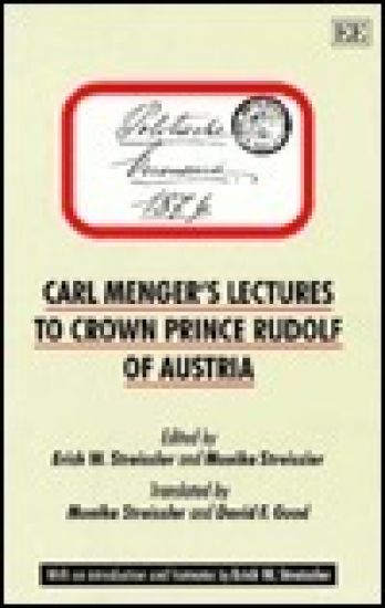 CARL MENGER’S LECTURES TO CROWN PRINCE RUDOLF OF AUSTRIA