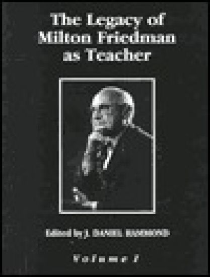 The Legacy of Milton Friedman as Teacher