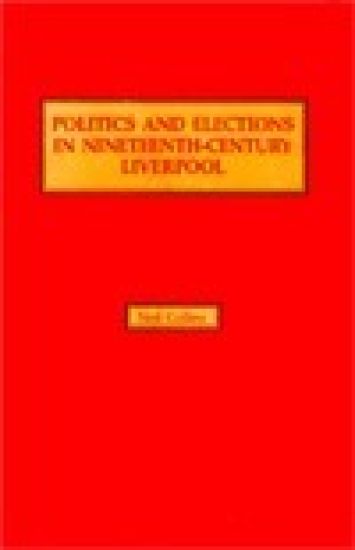 Politics and Elections in Nineteenth-Century Liverpool