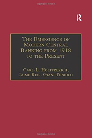 The Emergence of Modern Central Banking from 1918 to the Present