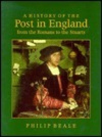 A History of the Post in England from the Romans to the Stuarts
