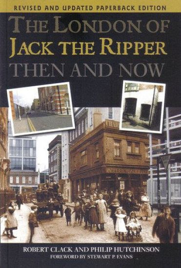 The London of Jack the Ripper Then and Now