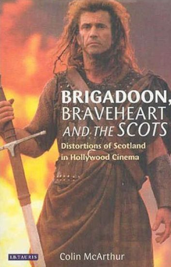 "Brigadoon", "Braveheart" and the Scots
