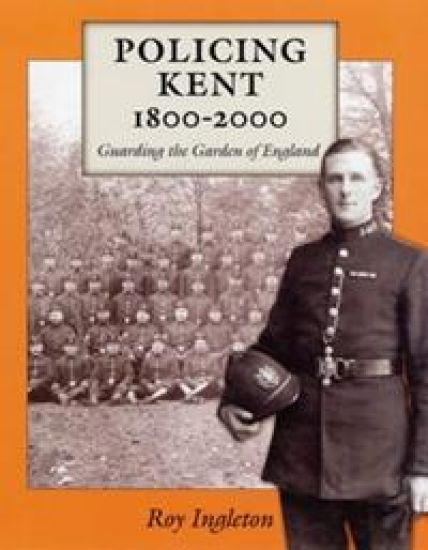 Policing Kent 1800-2000