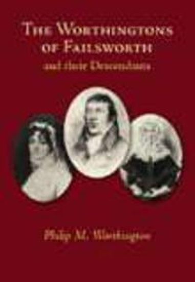 Worthingtons of Failsworth & Their Decendents