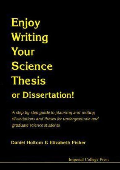 Enjoy Writing Your Science Thesis Or Dissertation!