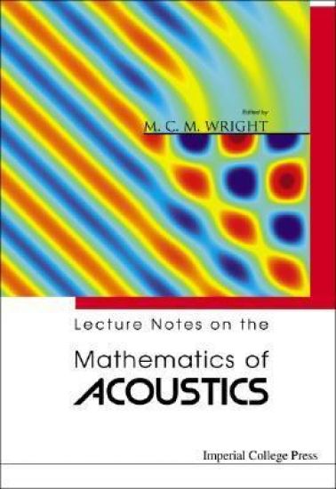 Lecture Notes On The Mathematics Of Acoustics
