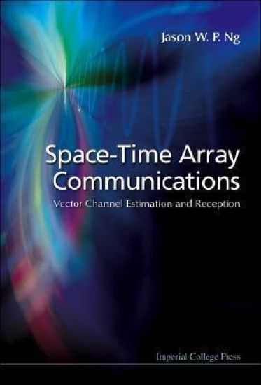 Space-time Array Communications: Vector Channel Estimation And Reception
