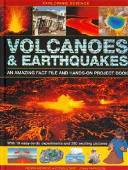 Exploring Science: Volcanoes & Earthquakes - an Amazing Fact File and Hands-on Project Book