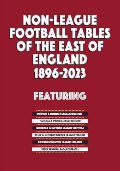 Non-League Football Tables of the East of England 1896-2023