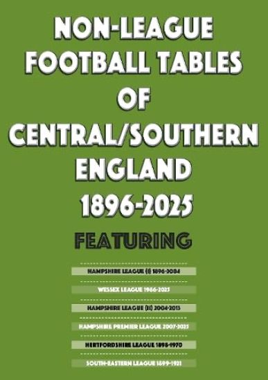 Non-League Football Tables of Central/Southern England 1896-2025