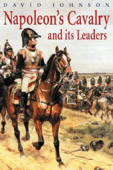Napoleon's Cavalry and Its Leaders