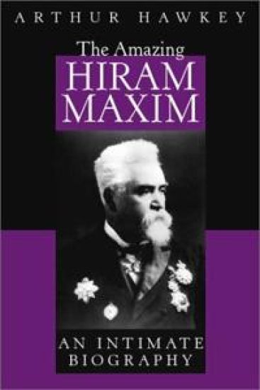 Amazing Hiram Maxim