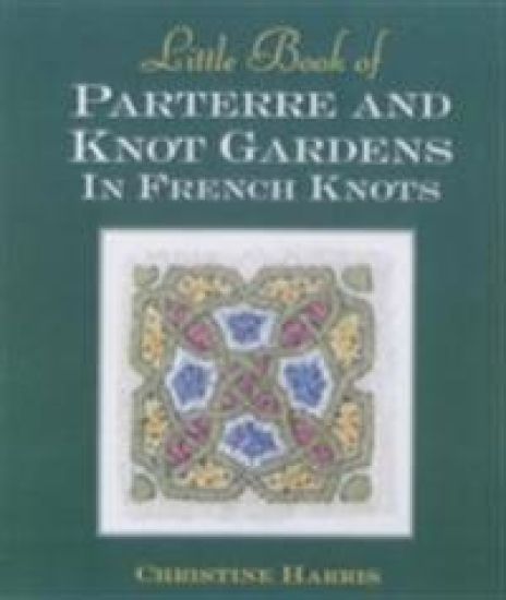 Little Book of ParterreKnot Gardens in French Knots