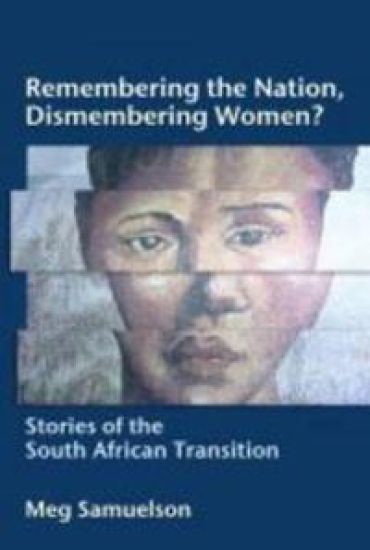 Remembering the Nation, Dismembering Women?